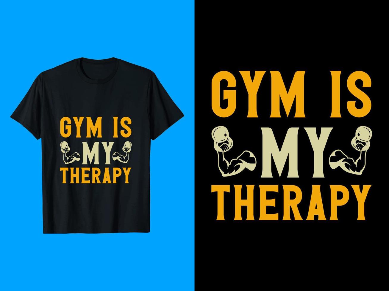 Gym Is My Therapy T-Shirt Design vector
