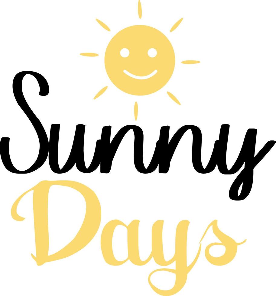 Black Sunny Days Simple Phrase Vector Design