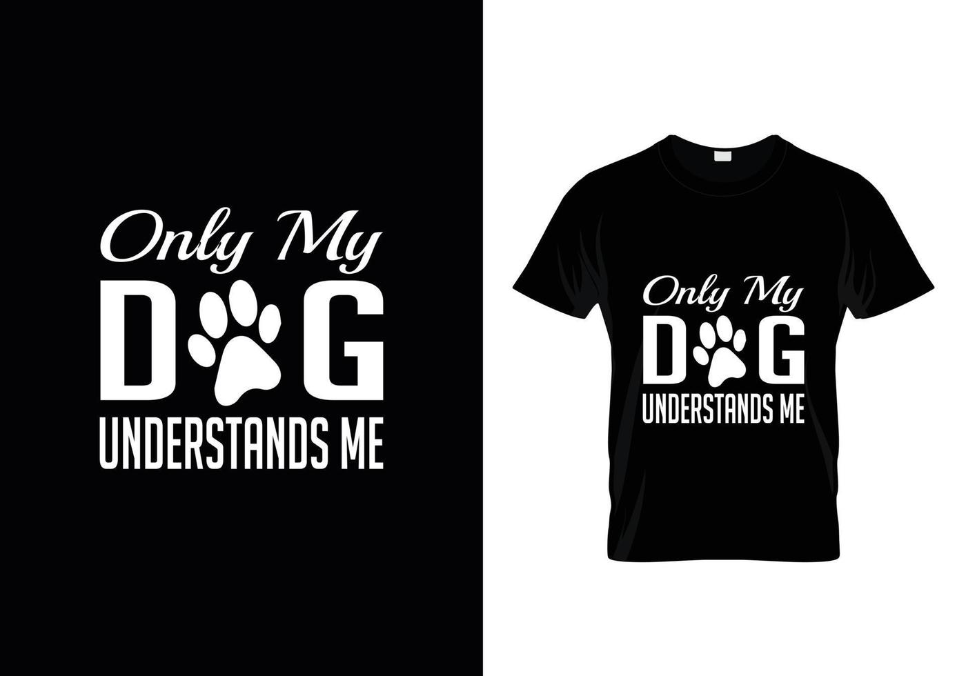 Dog t shirt design. Paw design for dog lovers. Saying - My dog thinks I am great. vector