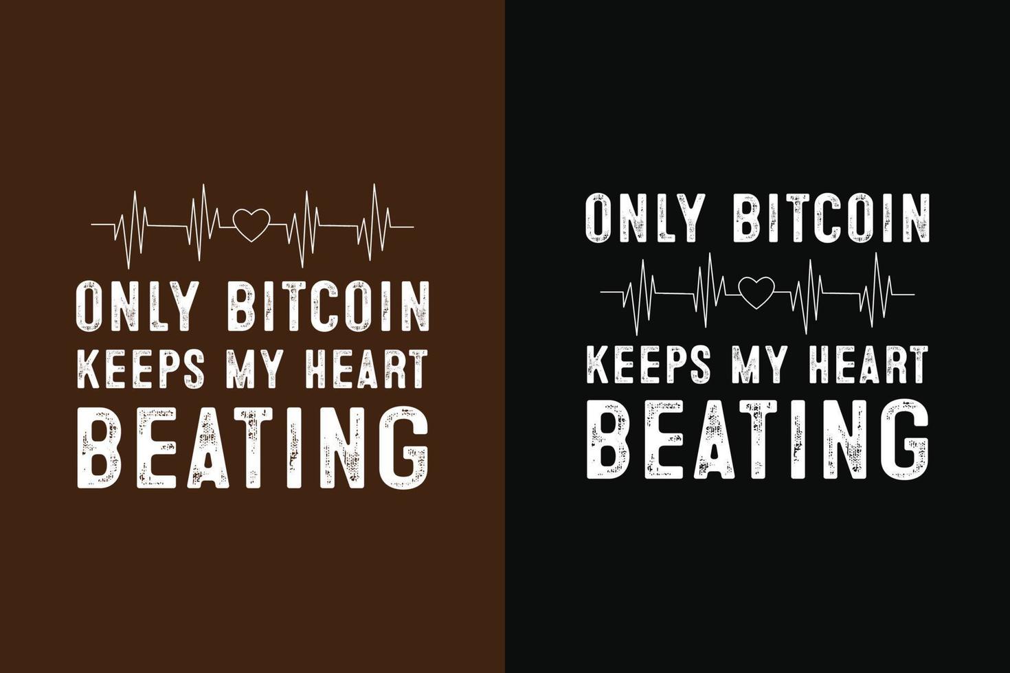 Only bitcoin keeps my heart beating typography for design for t-shirts, mugs, prints, cards, bag vector