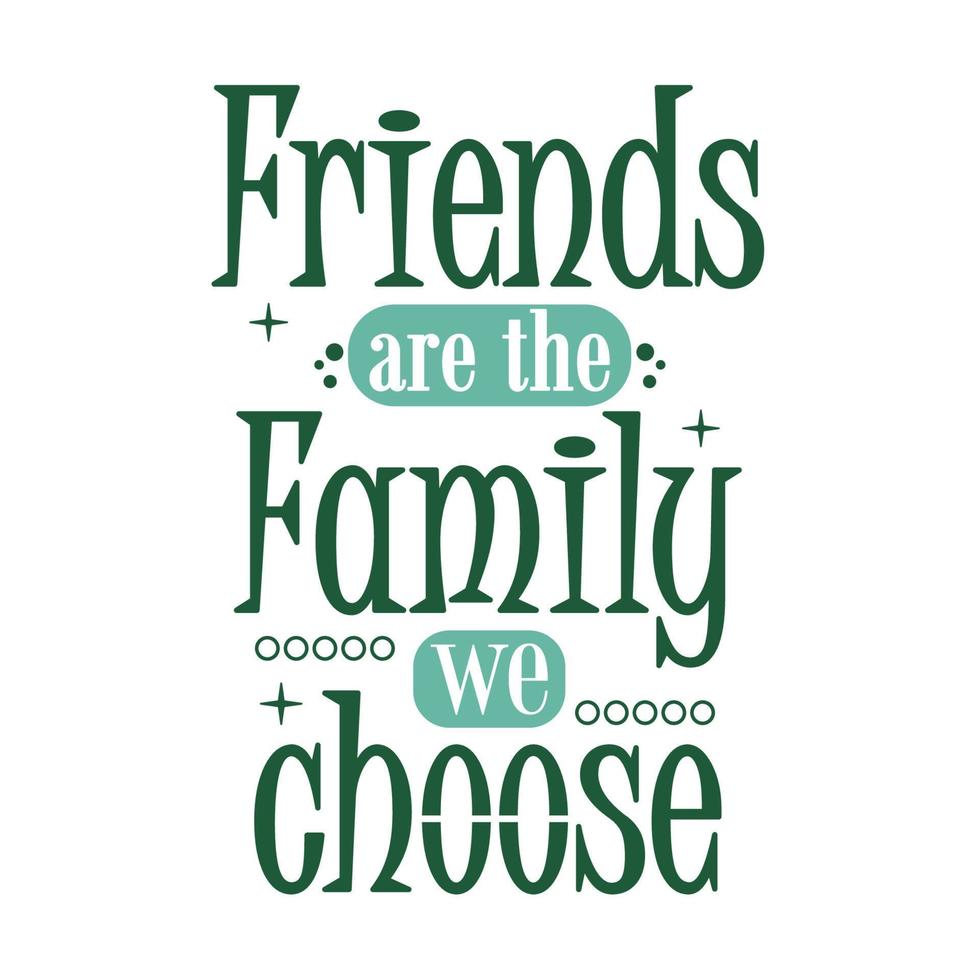 Vector hand drawn lettering, Friends are the family we choose