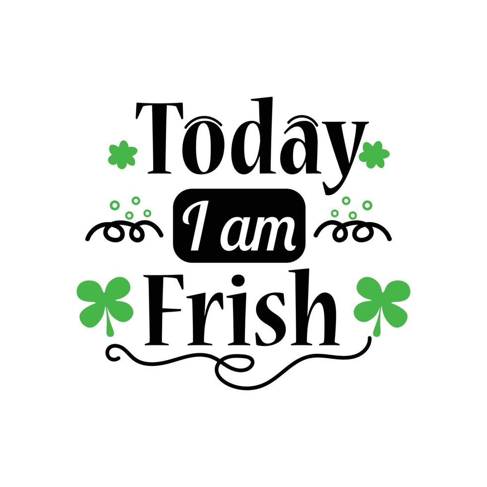 St.Patrick 's Day. Handwritten lettering I'm Irish today. vector