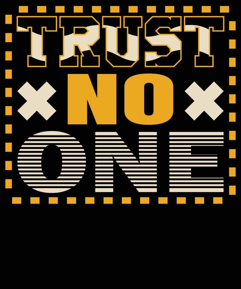 Trust no one slogan typography t shirt design vector
