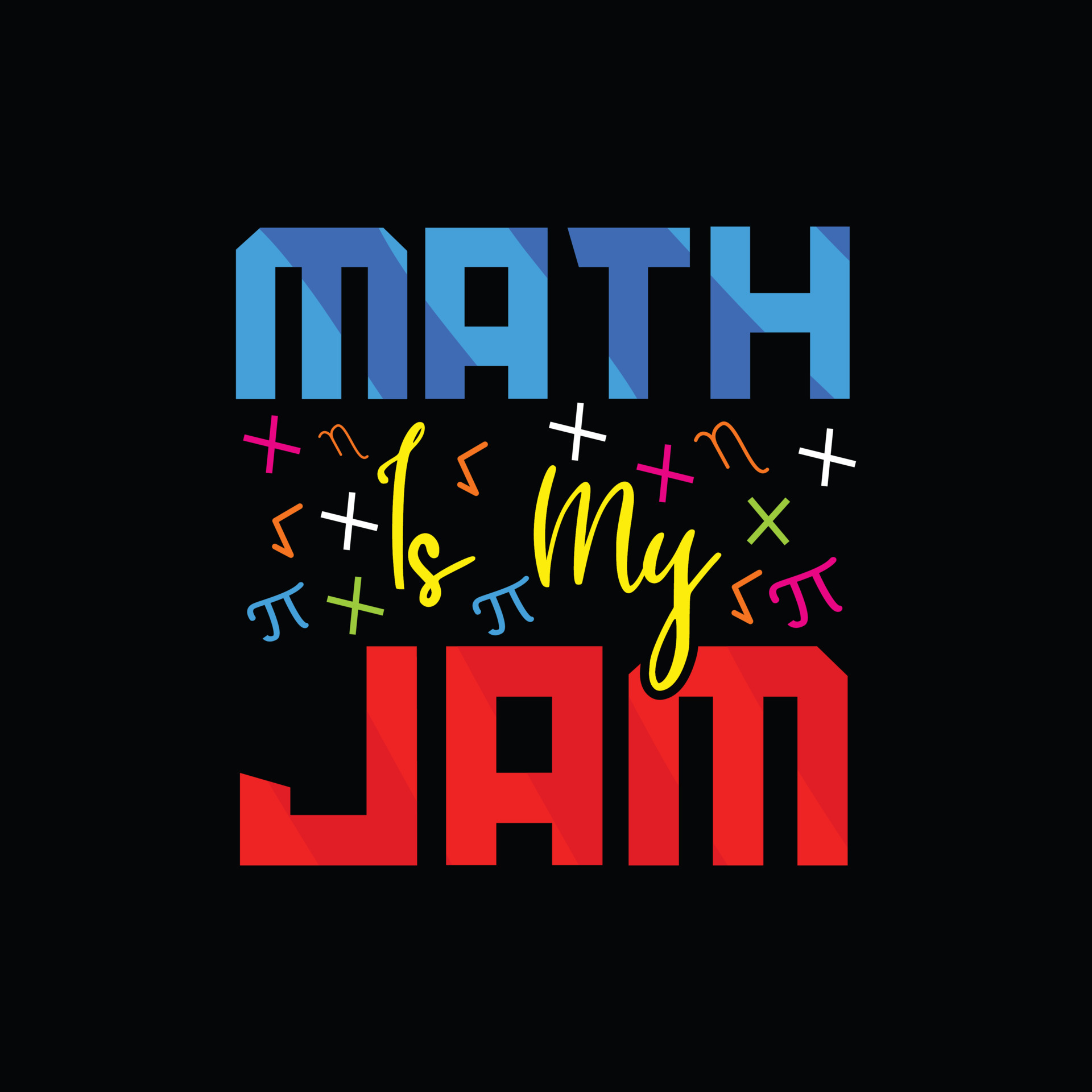 Math Is My Jam vector tshirt design. Math tshirt design. Can be used
