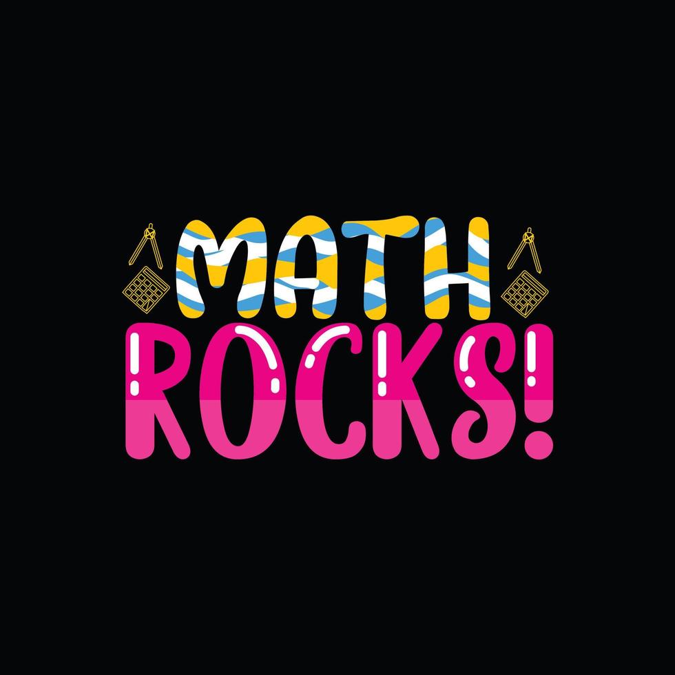 Math Rocks vector t-shirt design. Math t-shirt design. Can be used for Print mugs, sticker designs, greeting cards, posters, bags, and t-shirts.