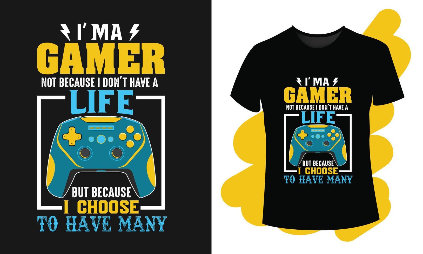 I'm a gamer not because i don't have life typography t shirt design with joysticks illustration vector