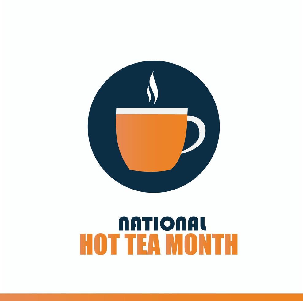 Vector Illustration of National Hot Tea Month. Simple and Elegant Design