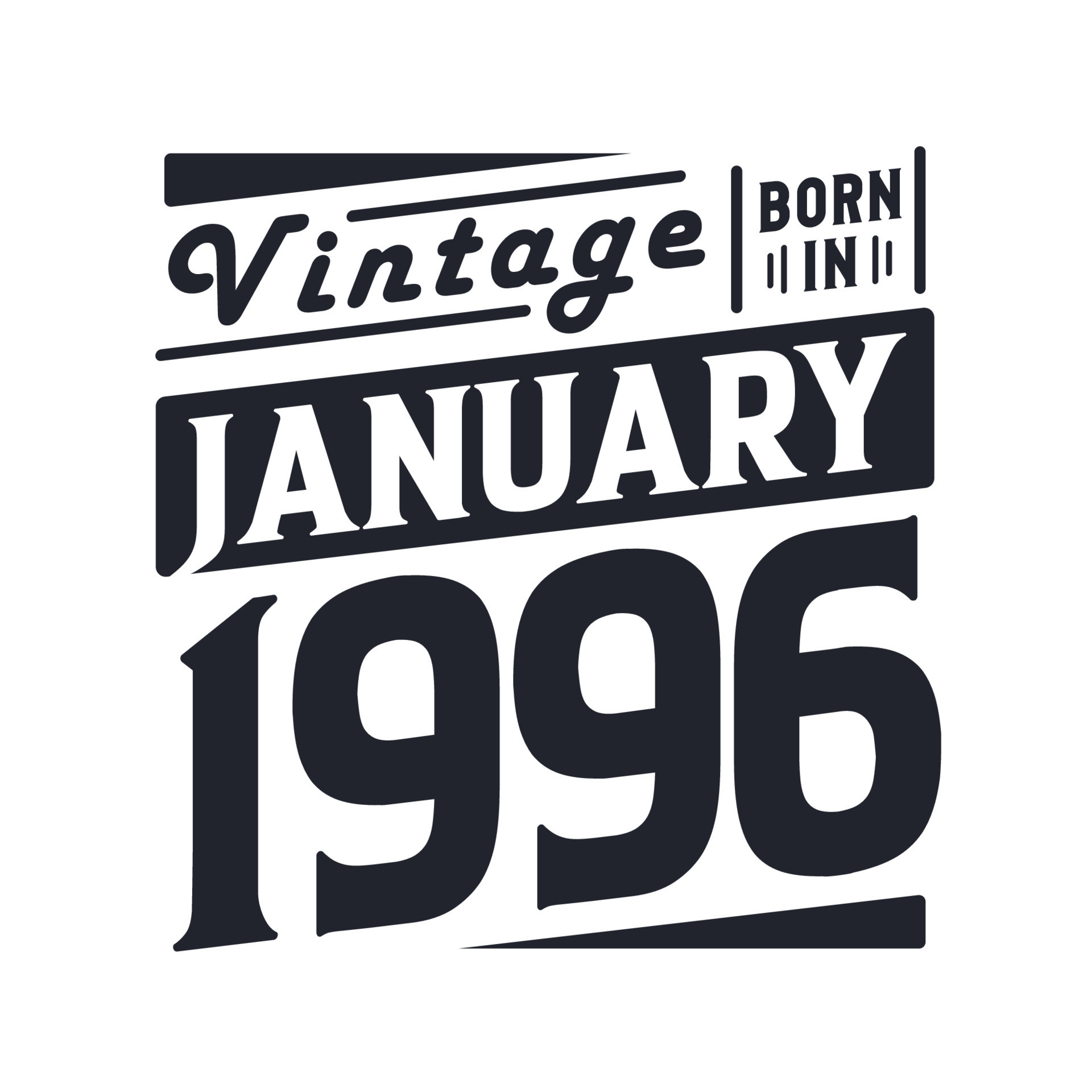 Vintage born in January 1996 Born in January 1996 Retro Vintage