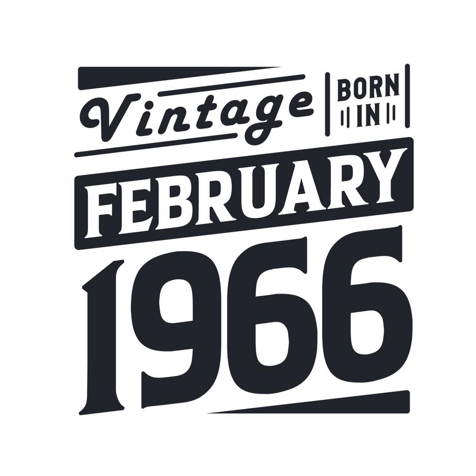 Vintage born in February 1966 Born in February 1966 Retro Vintage