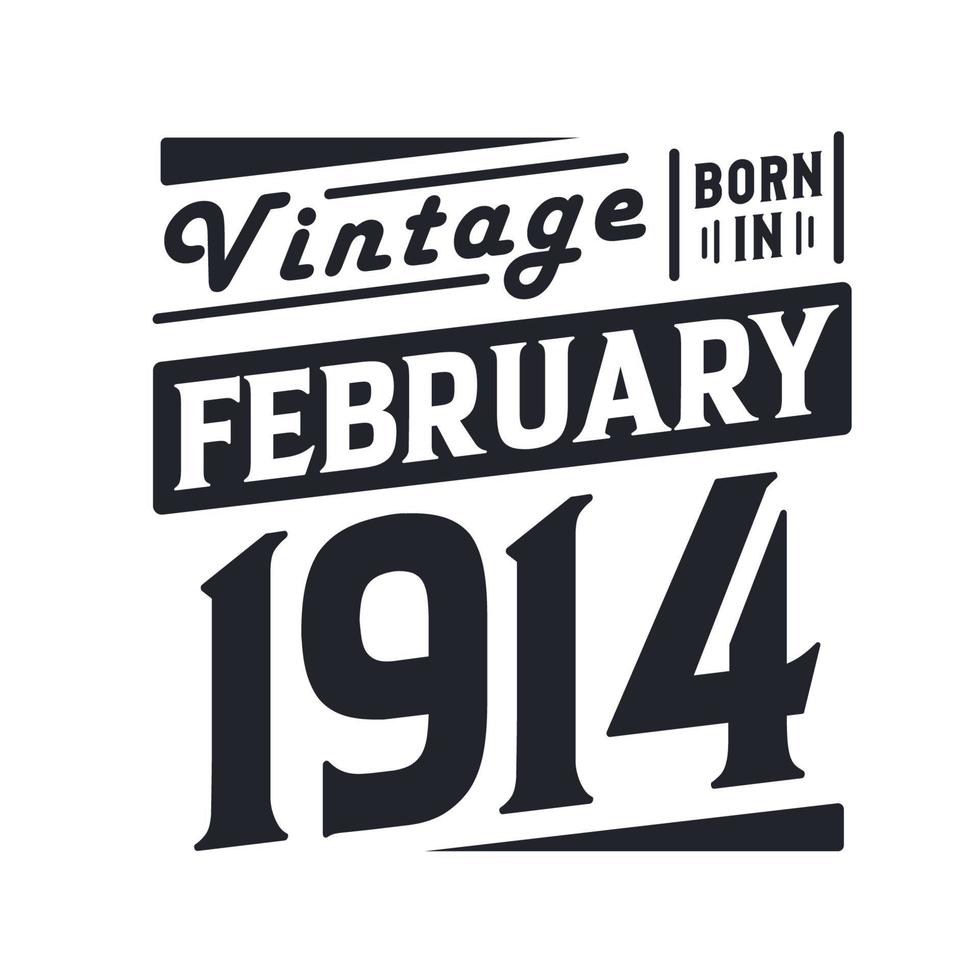 vintage nacido en febrero de 1914. nacido en febrero de 1914 retro vintage cumpleaños vector