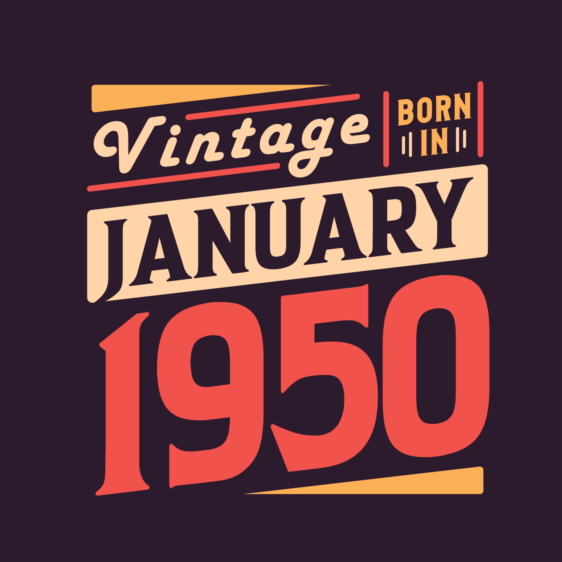 Vintage born in January 1950. Born in January 1950 Retro Vintage