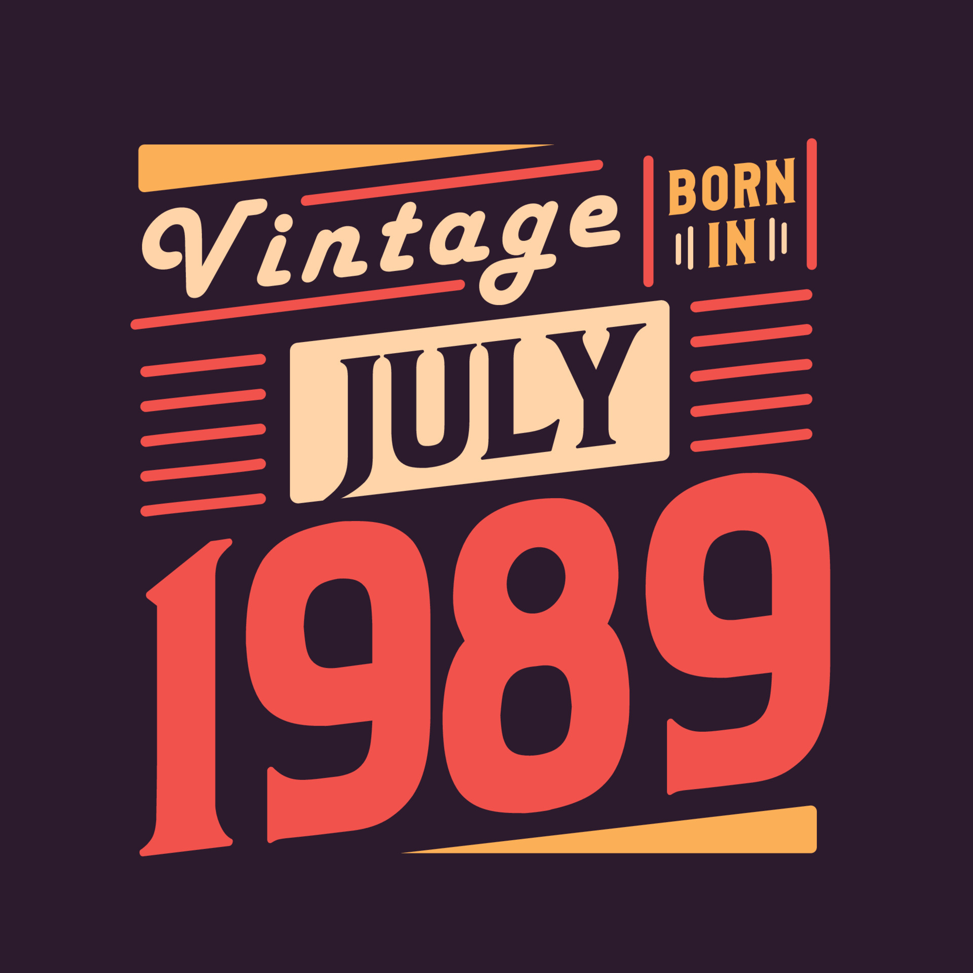 Vintage born in July 1989. Born in July 1989 Retro Vintage Birthday