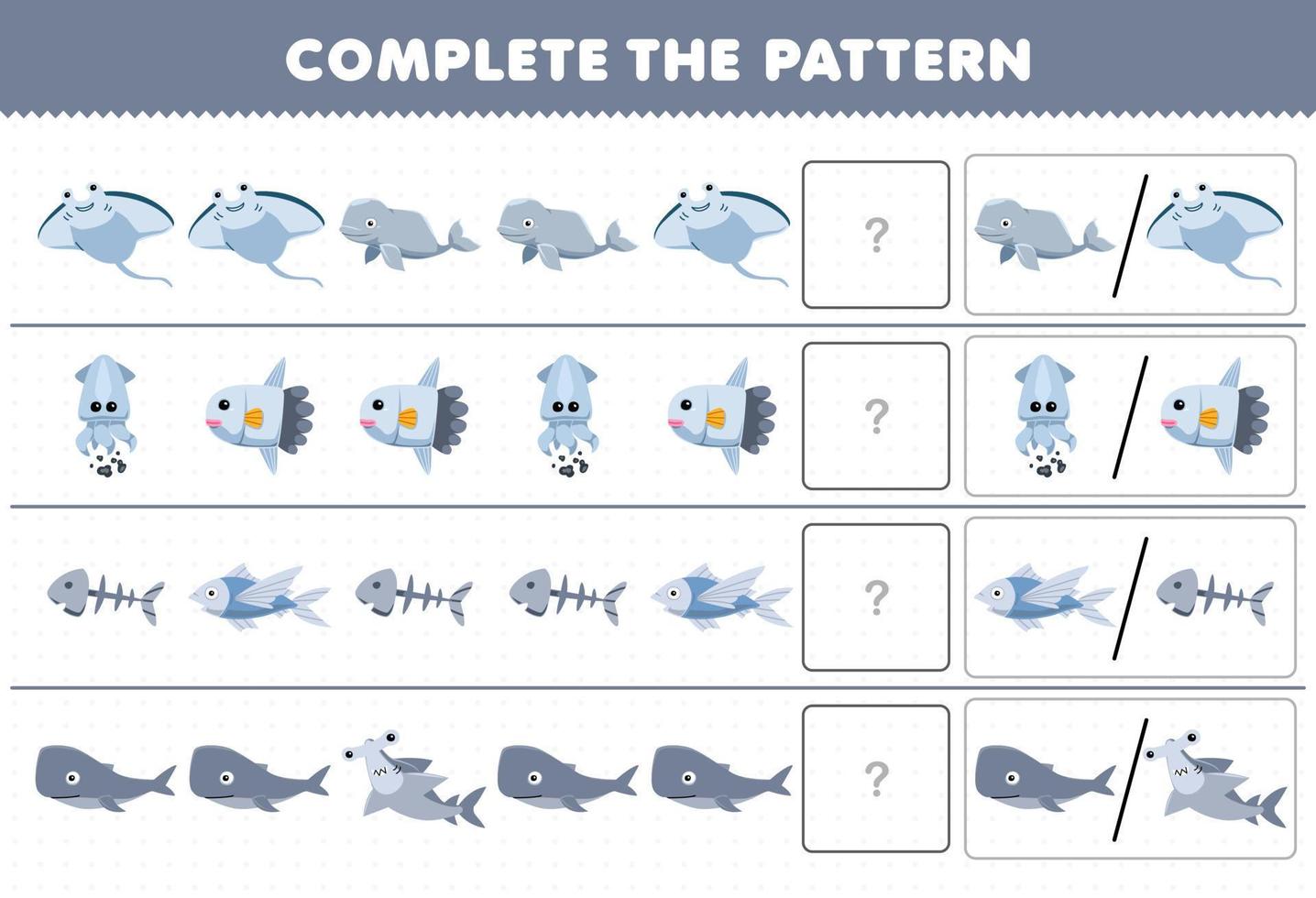 Education game for children complete the pattern by guess the correct picture of cute cartoon manta beluga squid sunfish whale hammer shark printable underwater worksheet vector