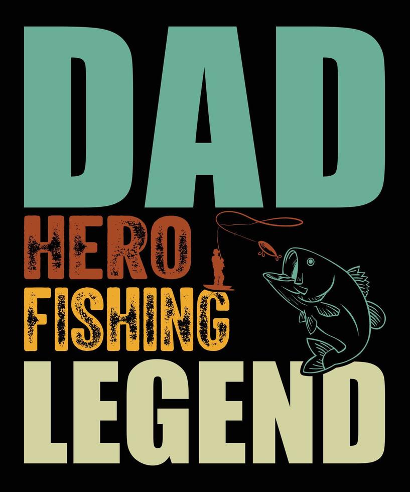 DAD HERO FISHING LEGEND TSHIRT DESIGN vector