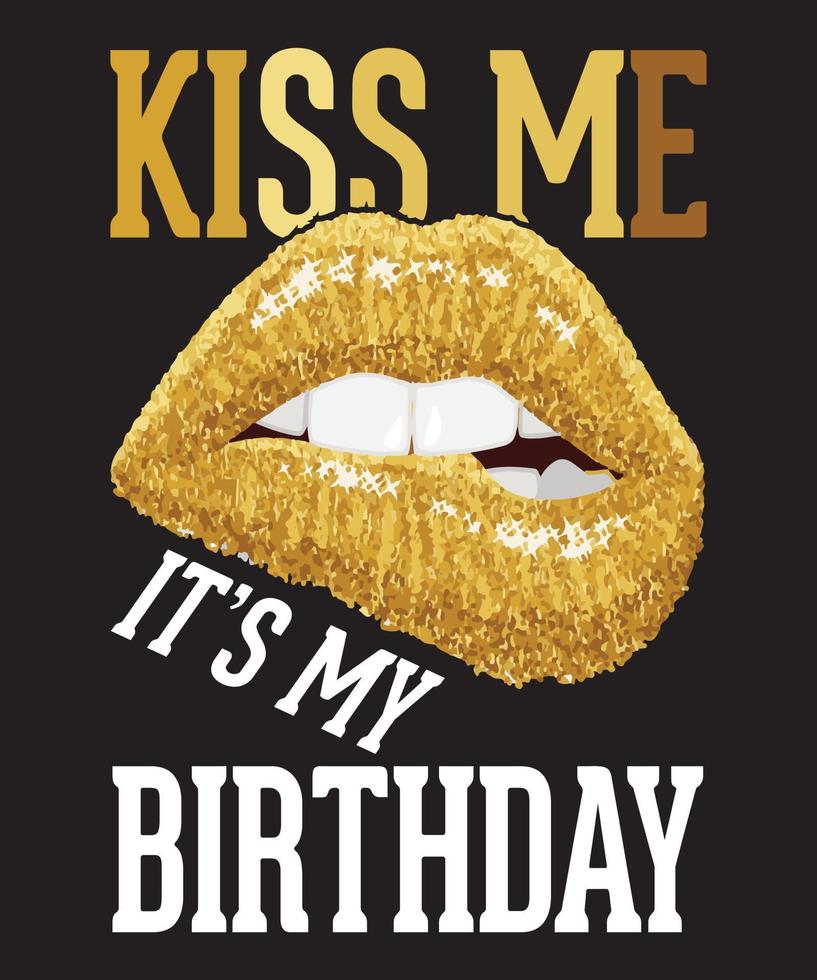 KISS ME IT'S MY BIRTHDAY.eps vector