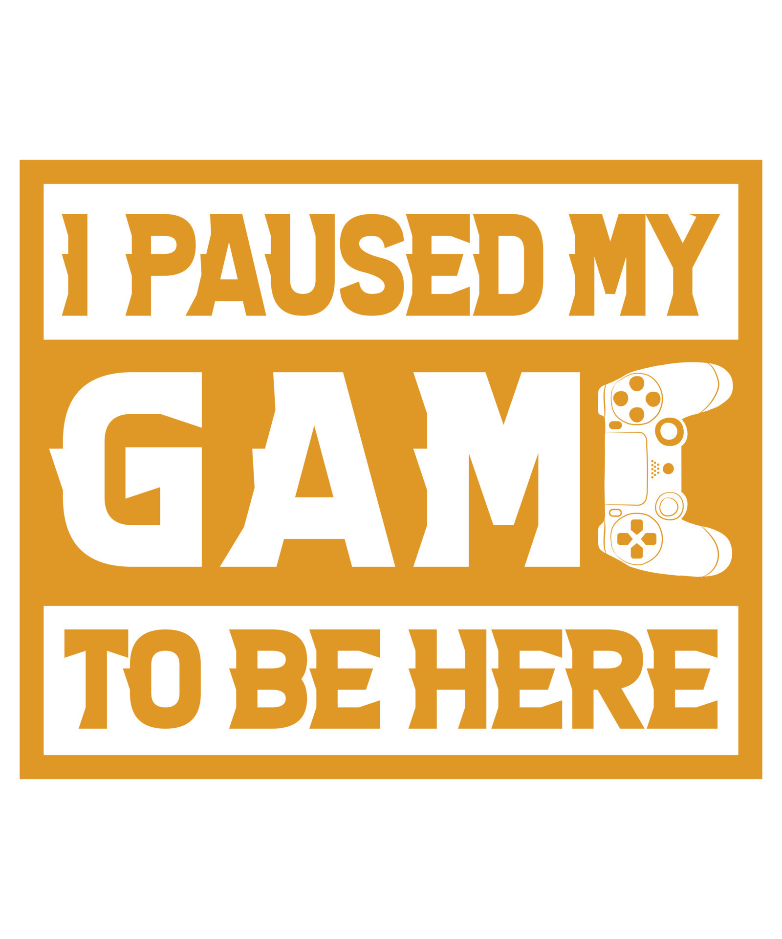 I PAUSED MY GAME TO BE HERE TSHIRT DESIGN 2 16622992 Vector Art at Vecteezy