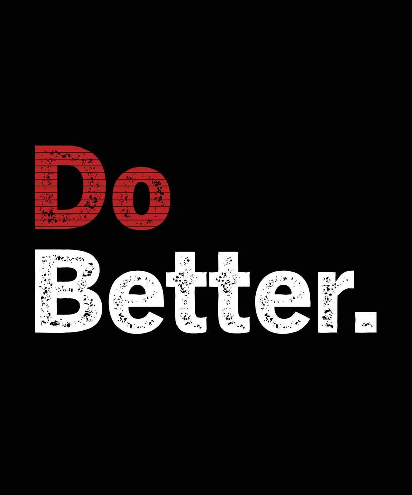 DO BETTER TSHIRT vector