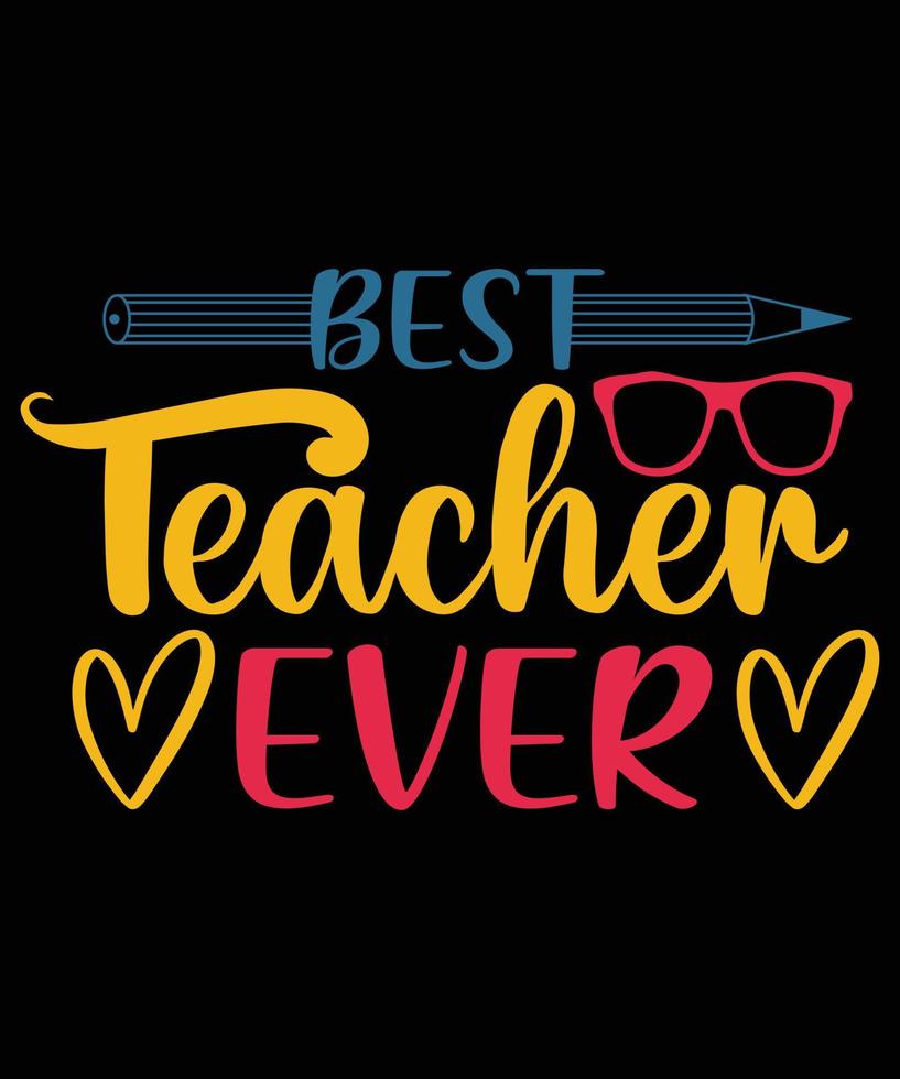 BEST TEACHER EVER TSHIRT DESIGN vector