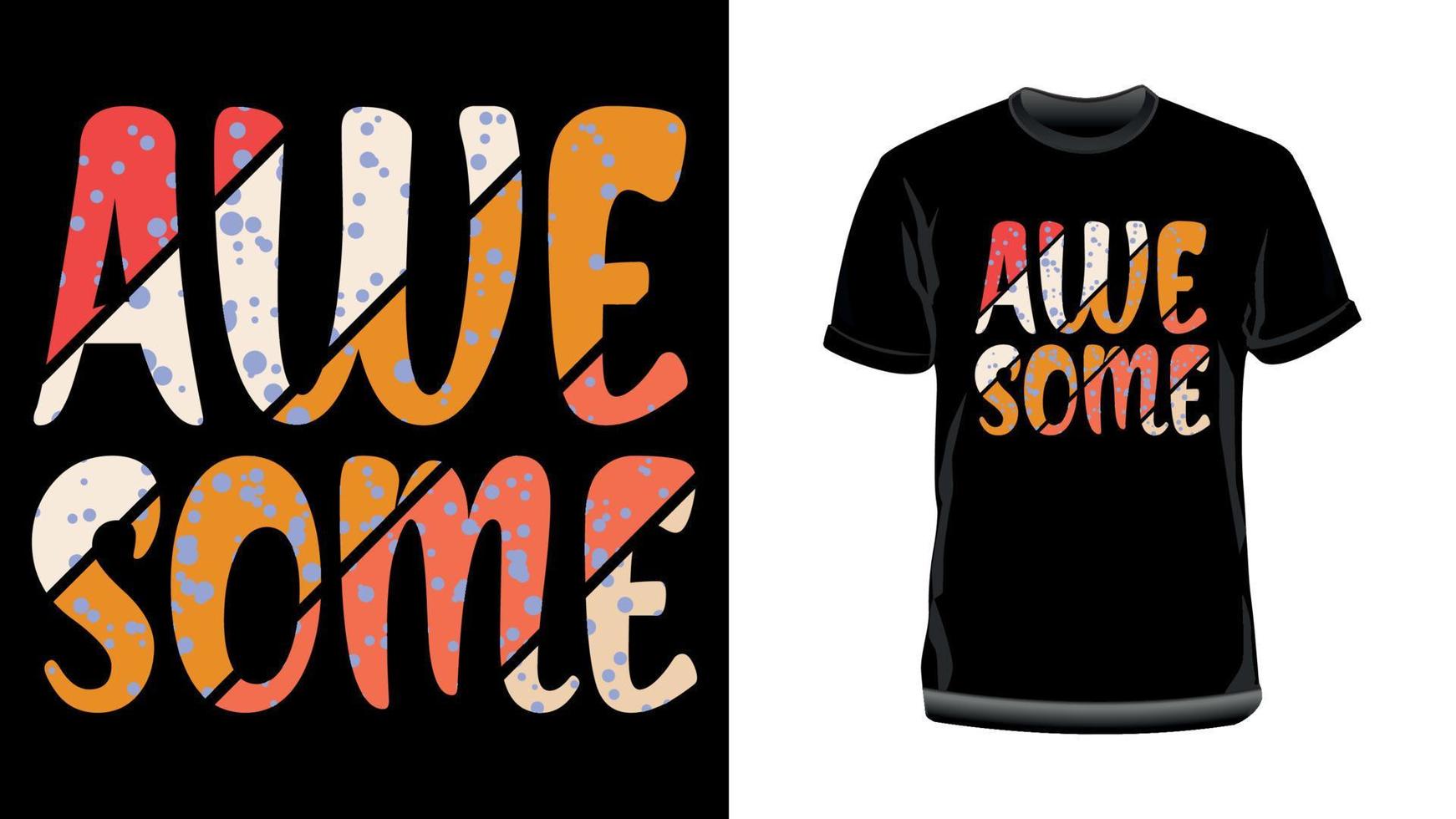 Awesome- Modern creative typography and trendy T-Shirt Design for print. vector