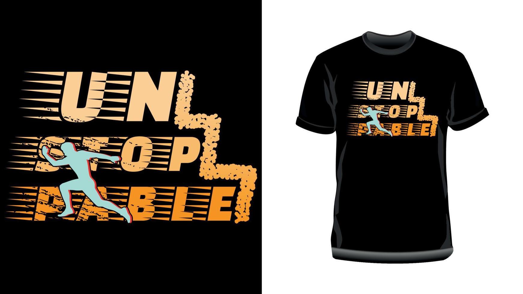 Unstoppable- Motivational typography t-shirt design vector