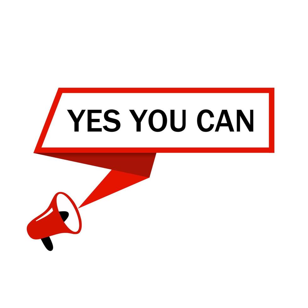 Yes you can motivational quote speech bubble icon. vector design