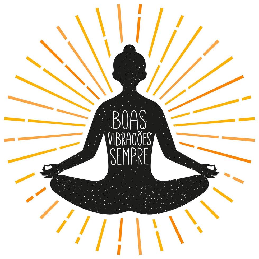 Meditation pose illustration with phrase in Brazilian Portuguese. Translation - Good vibes always. vector