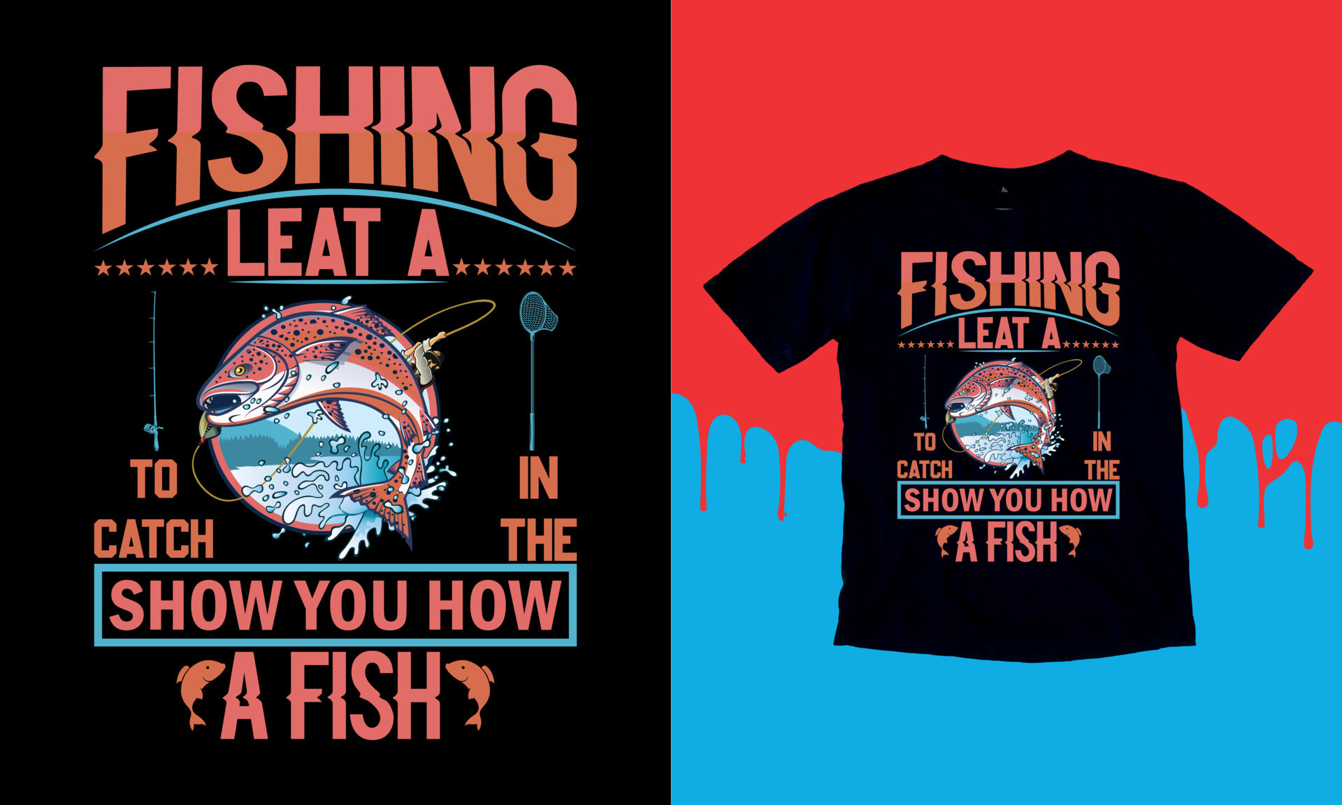 Fishing Leat A To Catch In The Show You How A Fish, T-Shirt Gift Men's  Funny Fishing t shirts design, Vector graphic, typographic poster or t-shirt.  16625621 Vector Art at Vecteezy