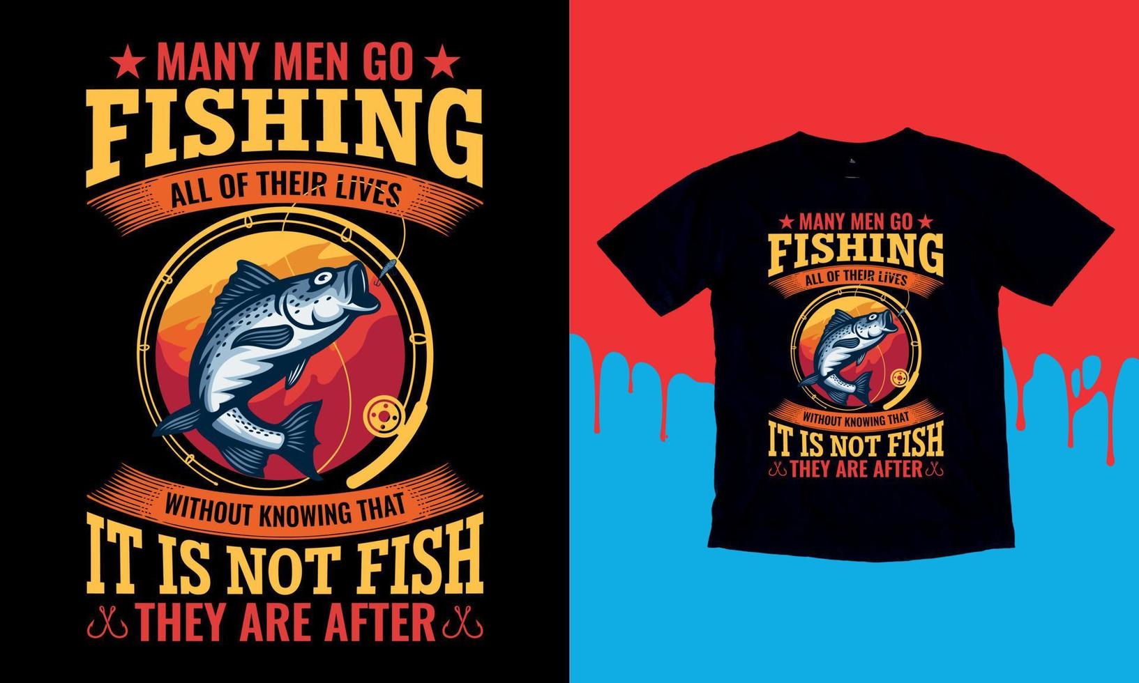 muchos hombres van a pescar toda su vida sin saber que no es pescado lo que buscan, regalo de camisetas, diseño de camisetas de pesca divertidas para hombres, gráfico vectorial, afiche tipográfico o camiseta vector