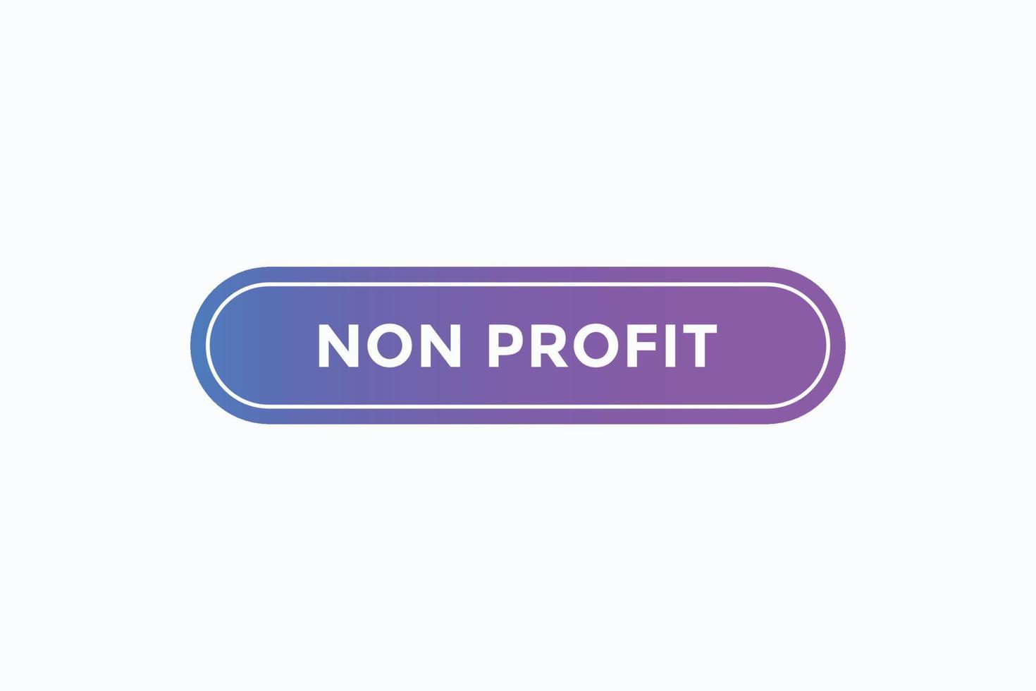 non profit button vectors.sign label speech bubble non profit vector