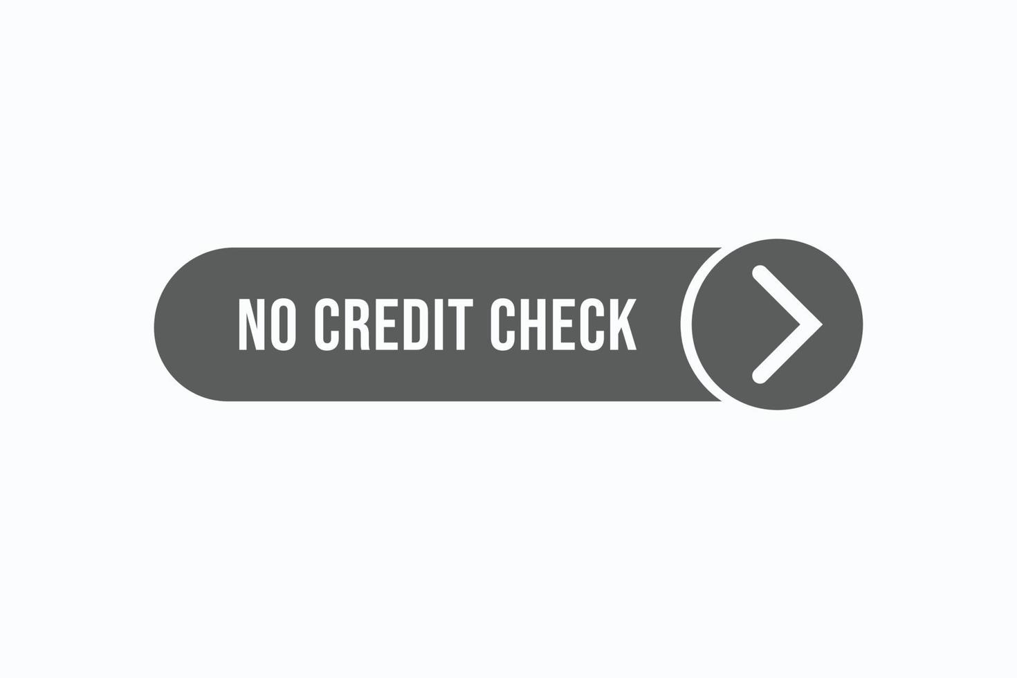 no credit check button vectors.sign label speech bubble no credit check vector