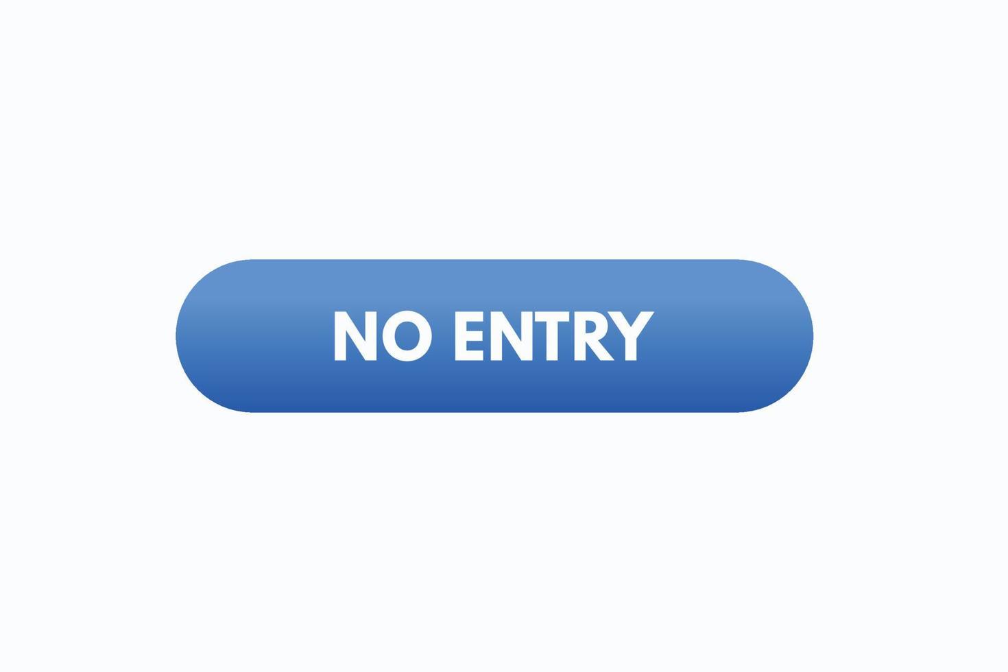 no entry button vectors.sign label speech bubble no entry vector