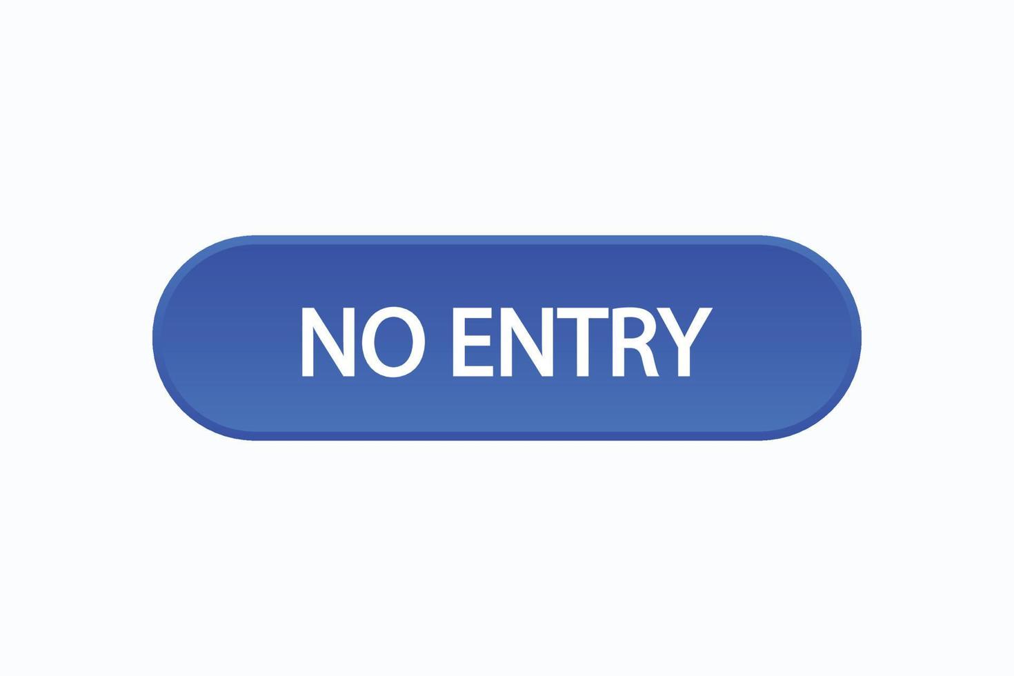 no entry button vectors.sign label speech bubble no entry vector