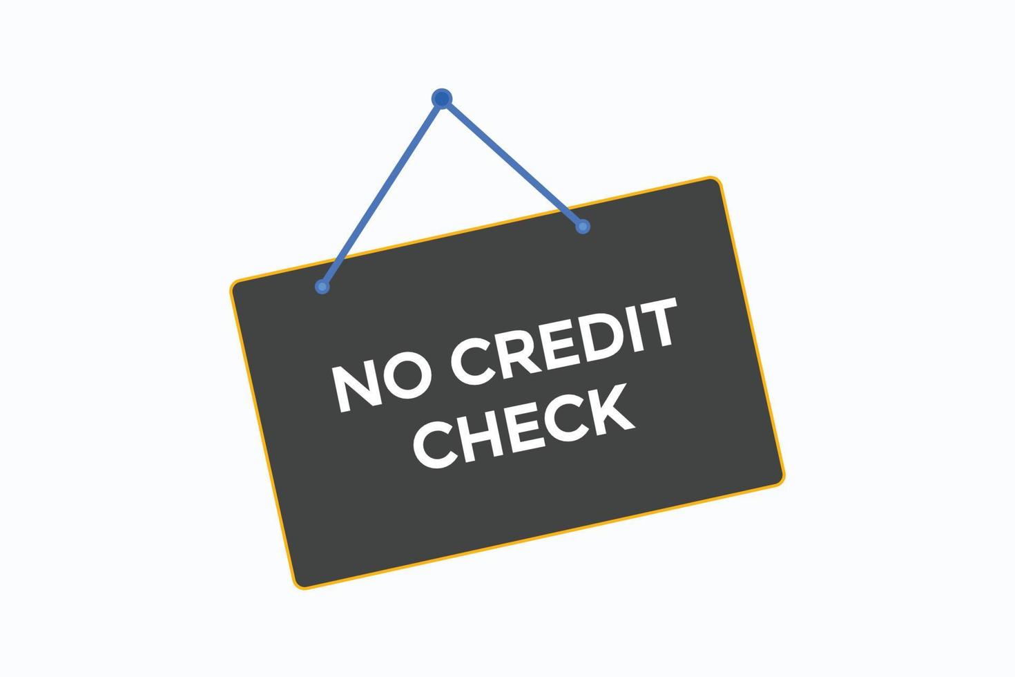 no credit check button vectors.sign label speech bubble no credit check vector