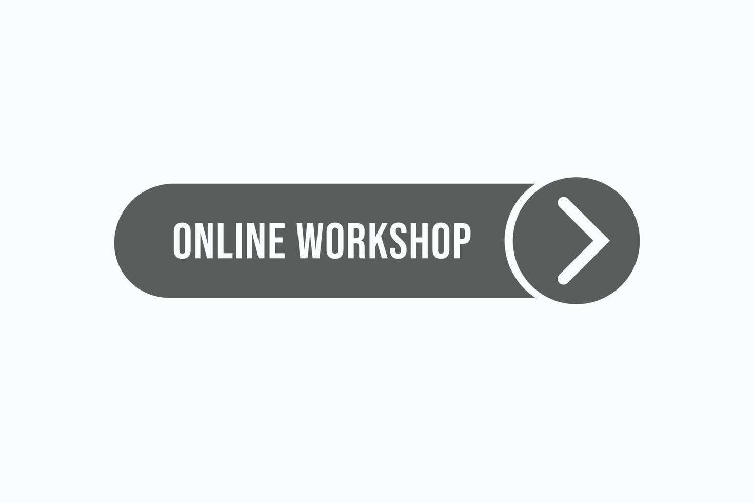 online workshop  button vectors.sign label speech bubble  online workshop vector