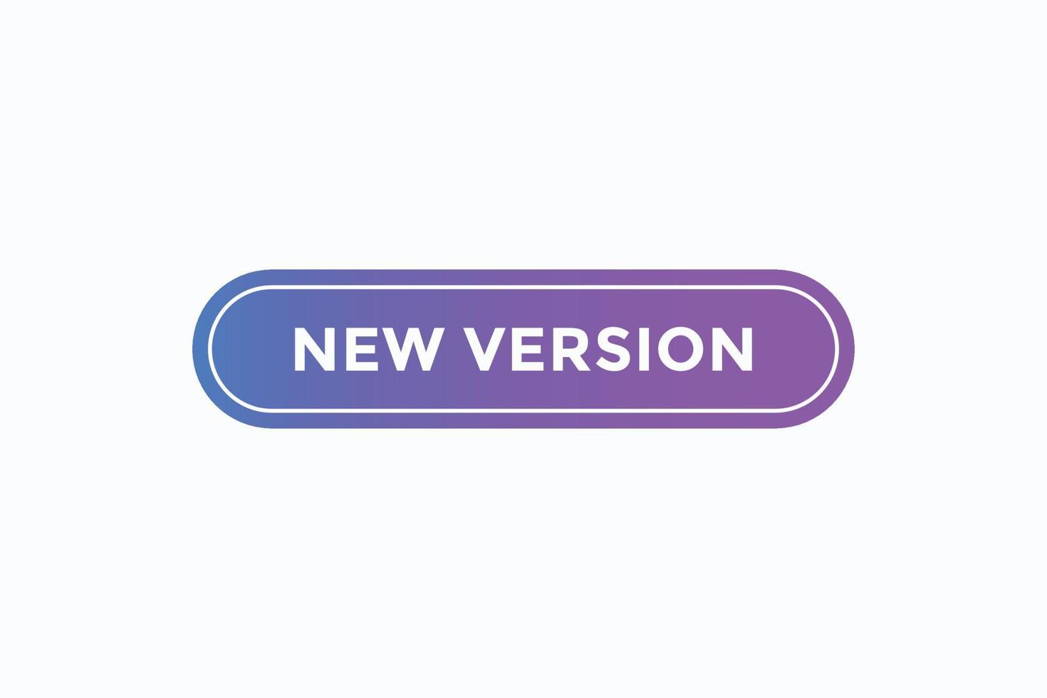 new version button vectors.sign label speech bubble new version vector
