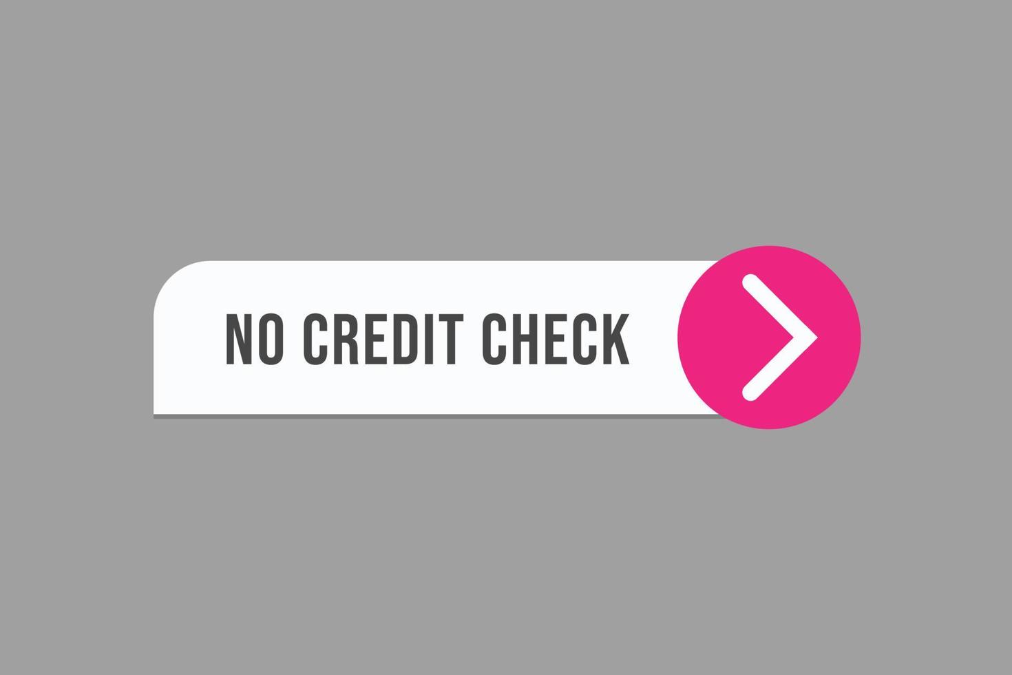 no credit check button vectors.sign label speech bubble no credit check vector