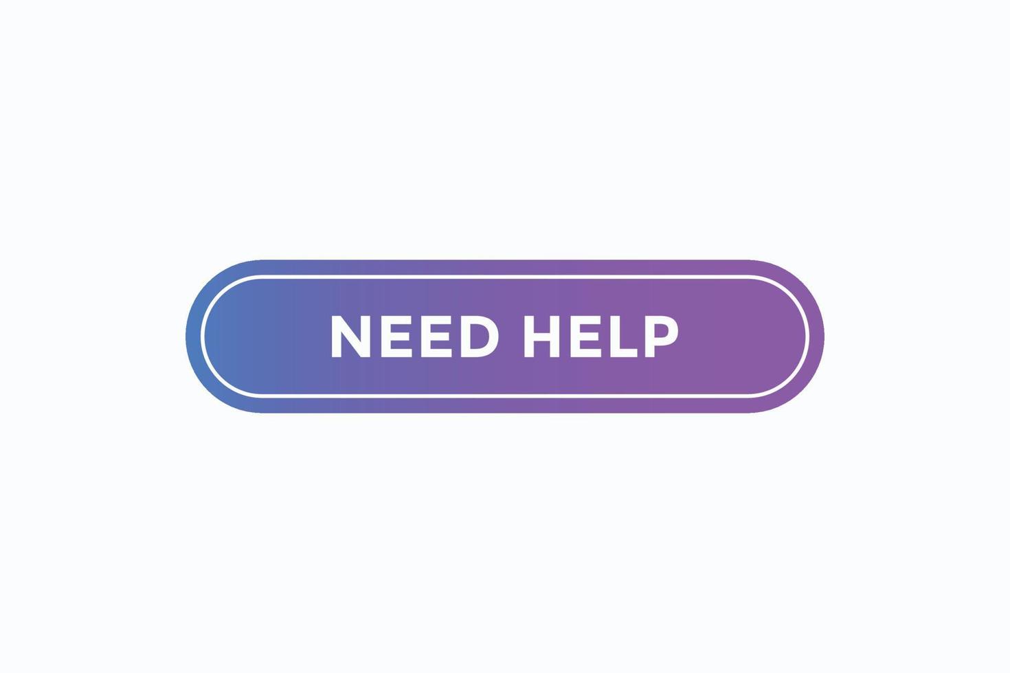 need help button vectors.sign label speech bubble need help vector