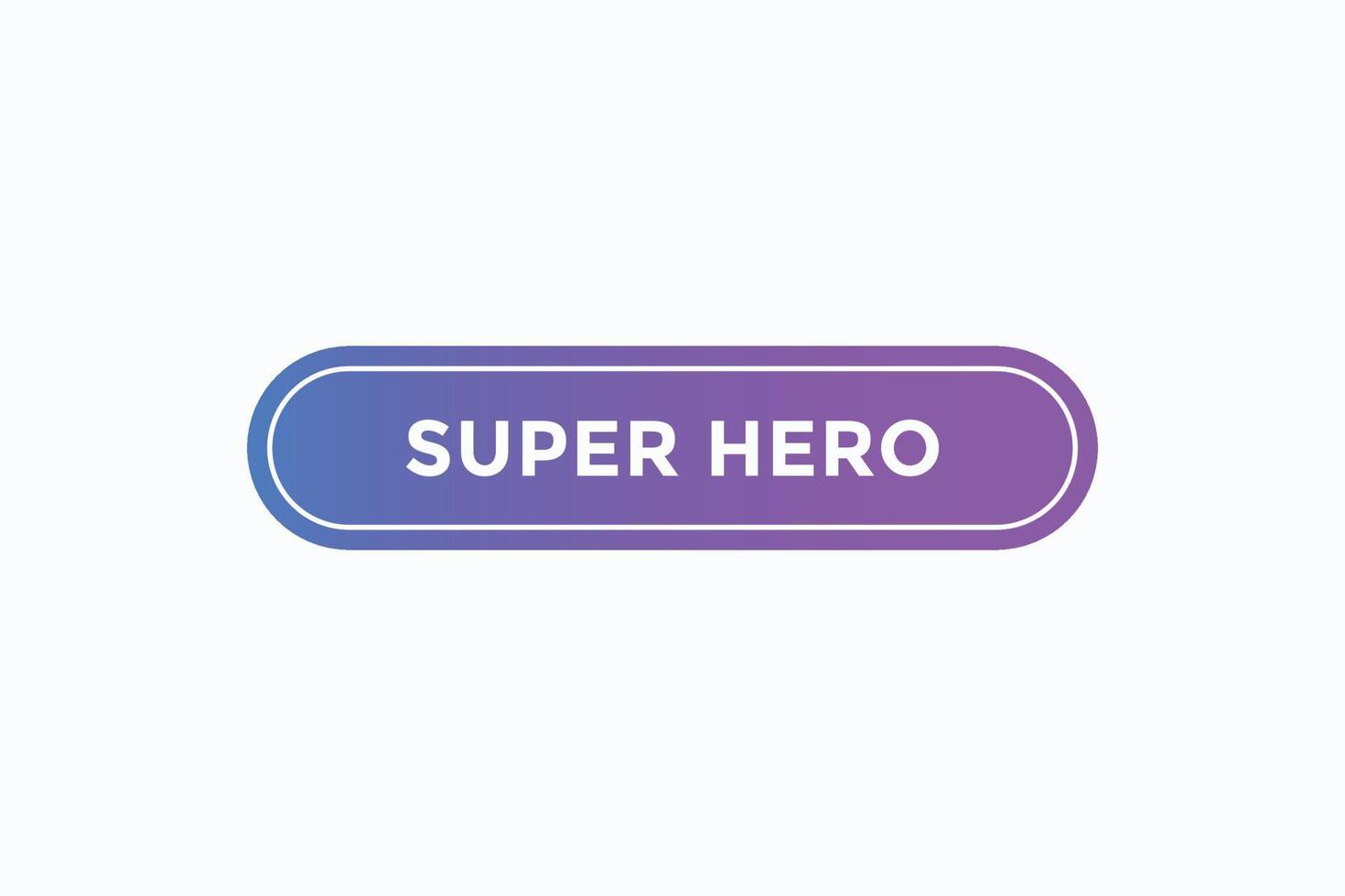 super hero button vectors.sign label speech bubble super hero vector