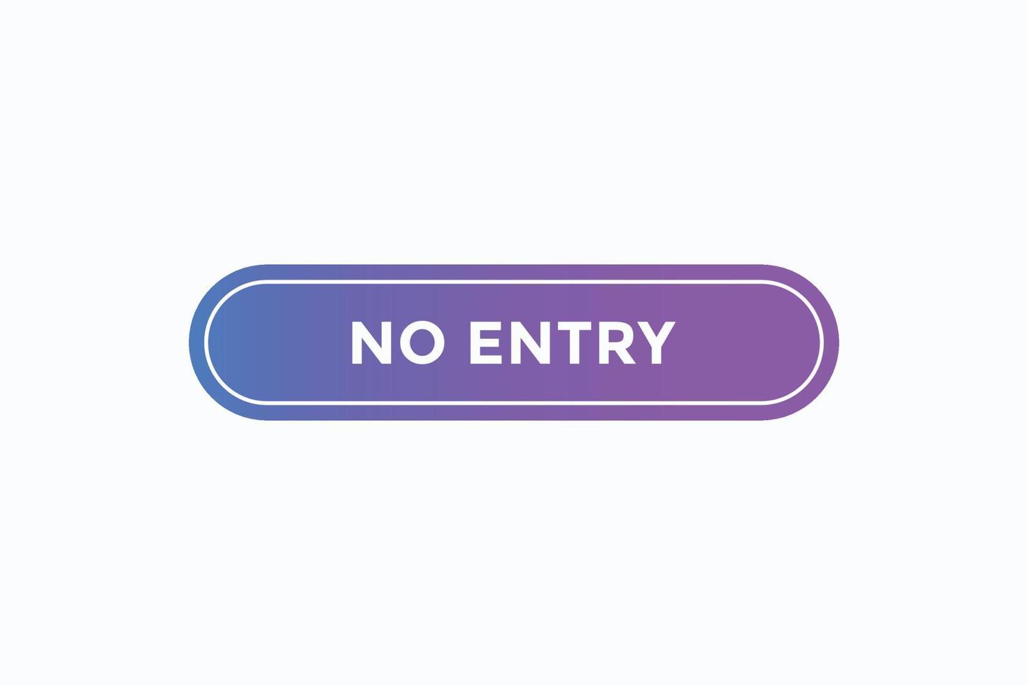 no entry button vectors.sign label speech bubble no entry vector