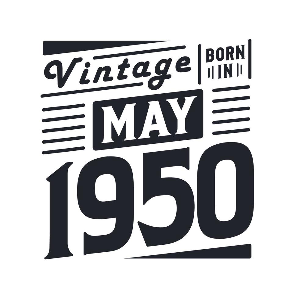 vintage nacido en mayo de 1950. nacido en mayo de 1950 retro vintage cumpleaños vector