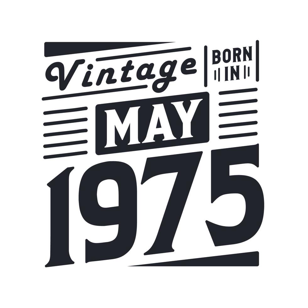 vintage nacido en mayo de 1975. nacido en mayo de 1975 retro vintage cumpleaños vector