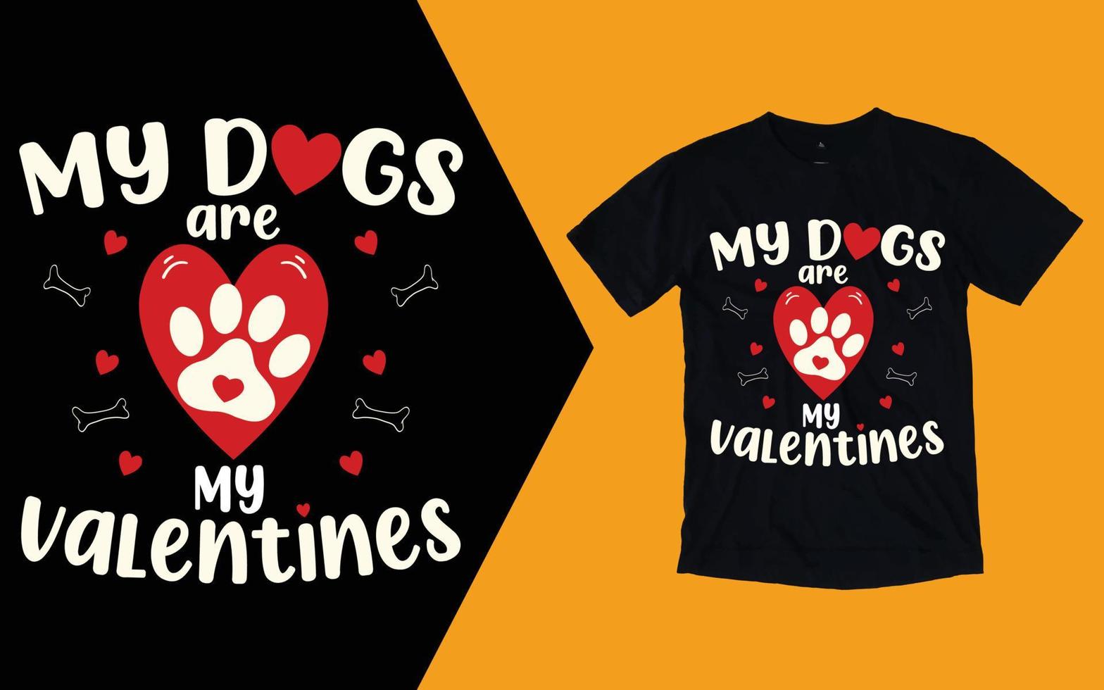My Dogs Are My Valentines T shirts vector