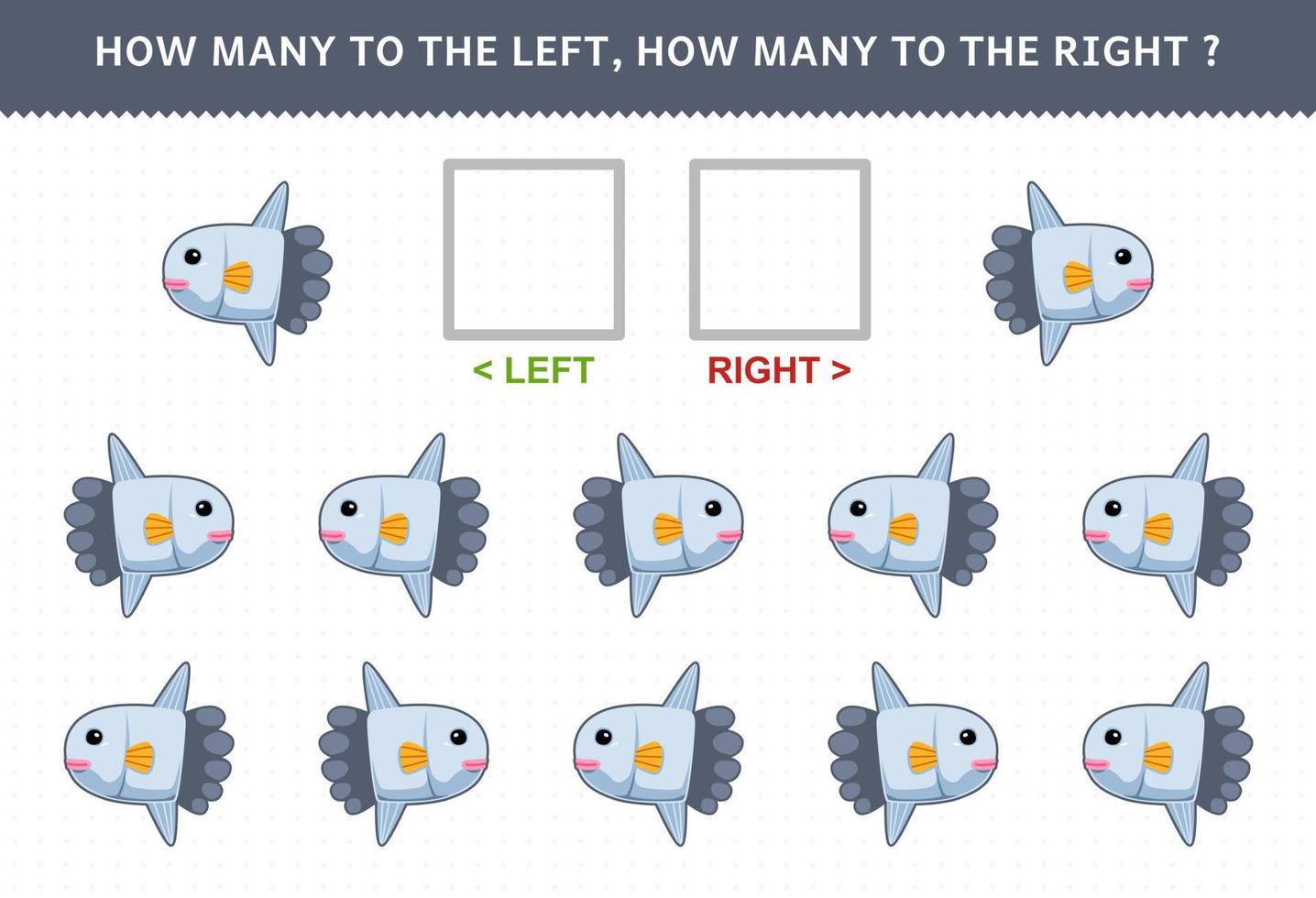 Education game for children of counting left and right picture of cute cartoon sunfish printable underwater worksheet vector
