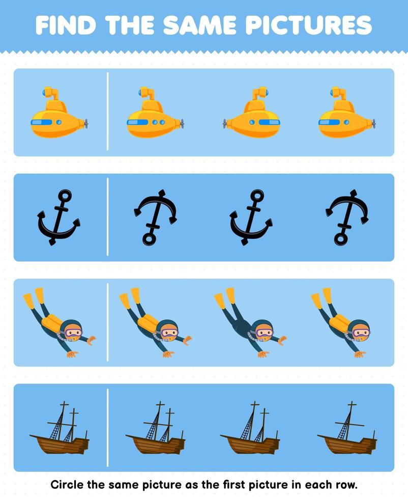 Education game for children find the same picture in each row of cute cartoon submarine anchor diver wrecked ship printable underwater worksheet vector