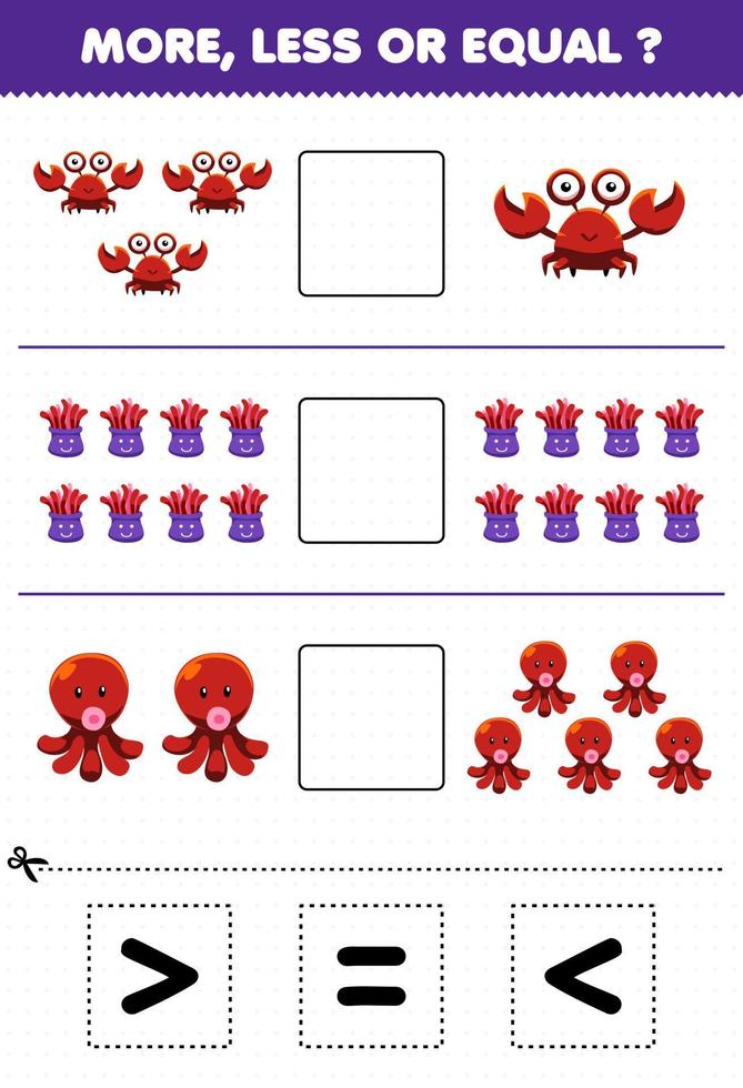 juego educativo para niños cuente más menos o igual al pulpo de anémona de cangrejo de dibujos animados y luego corte y pegue la hoja de trabajo subacuática del signo correcto vector