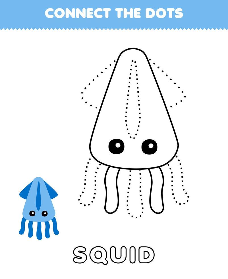 Education game for children connect the dots and coloring practice with cute cartoon squid printable underwater worksheet vector