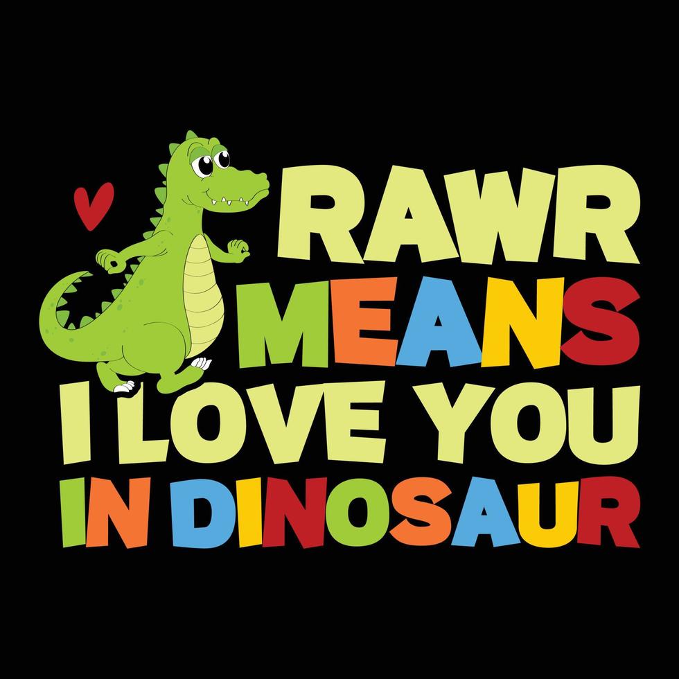 Rawr Means I Love You In Dinosaur 16666594 Vector Art At Vecteezy rawr-means-i-love-you-in-dinosaur-16666594-vector-art-at-vecteezy