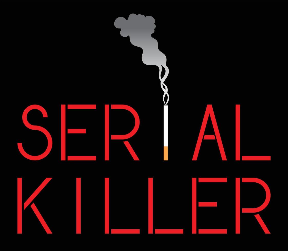 Smoking is serial killer vector