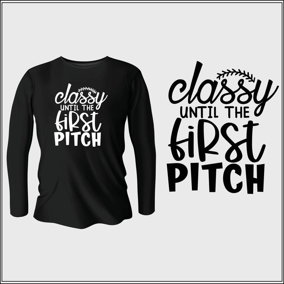 classy until the first pitch t-shirt design with vector