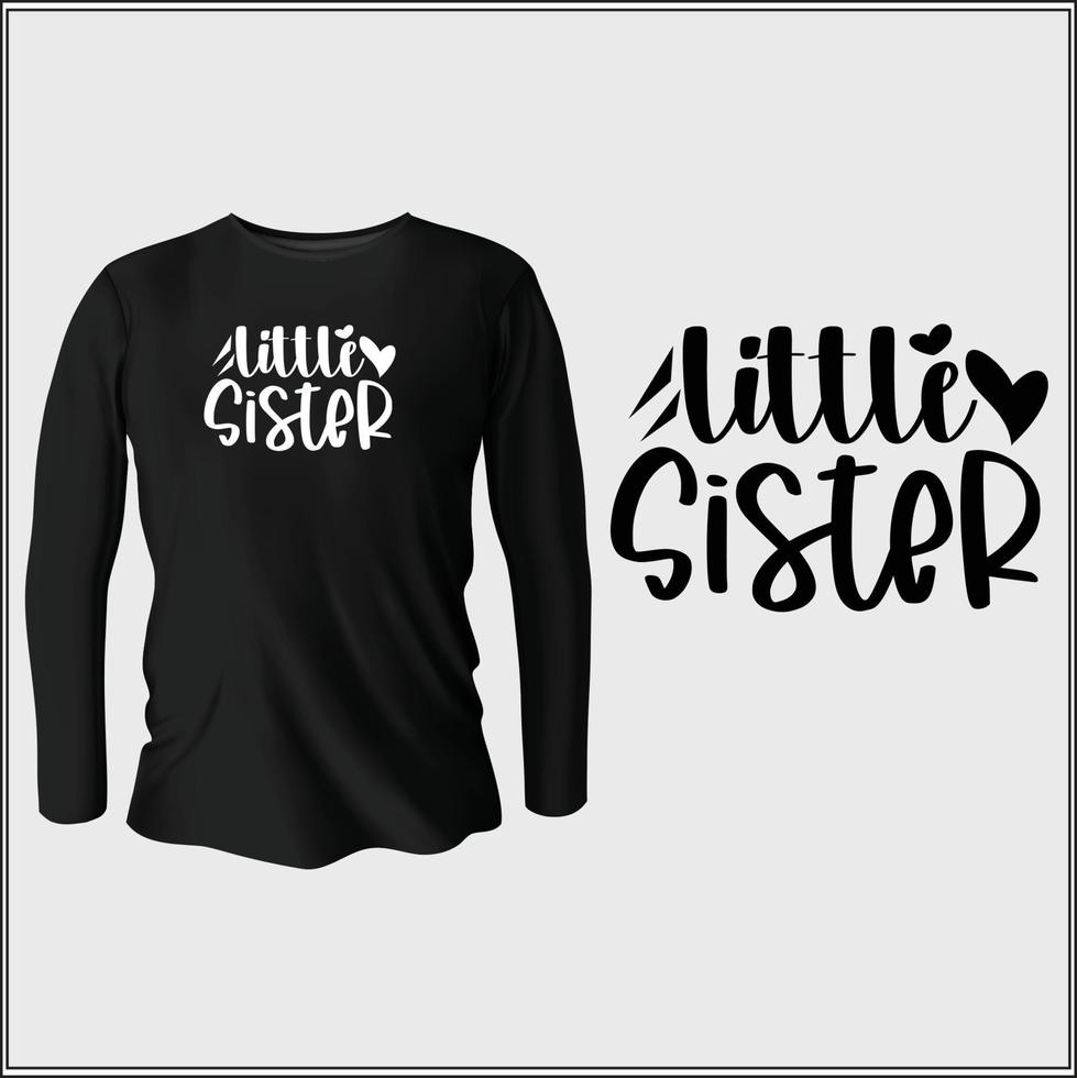 little sister   t-shirt design with vector